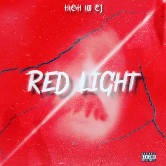 Red Light by High I'm EJ