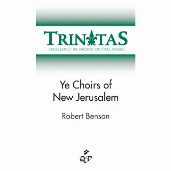 Ye Choirs of New Jerusalem by Robert Benson