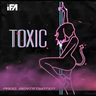 Toxic by Ifa