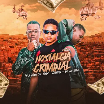 Nostalgia Criminal by Lp A+ de bala