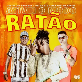 Ativei o Modo Ratão by Felipe Do Pascoal