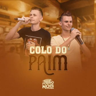 Colo Do Paim by Forró Nois