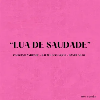 Lua de Saudade by Cassiano Andrade