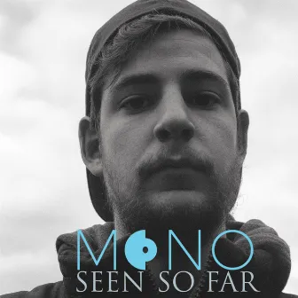 Seen So Far by Mono the Messenger