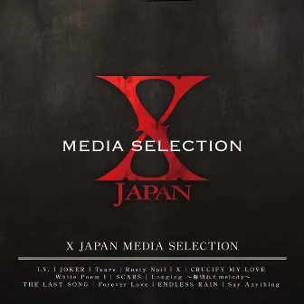 X JAPAN MEDIA SELECTION by X JAPAN