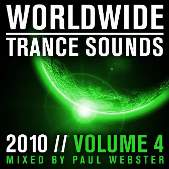 Worldwide Trance Sounds 2010, Vol. 4 (Mixed By Paul Webster) by Paul Webster