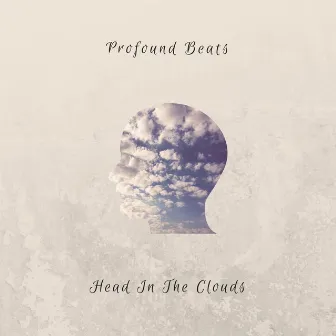 Head in the Clouds by Profound Beats