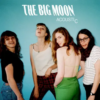 Acoustic - EP by The Big Moon