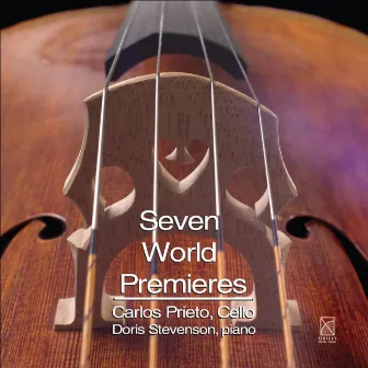 Seven World Premieres by Carlos Prieto