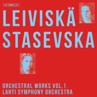 Leiviskä: Orchestral Works, Vol. 1 by Dalia Stasevska