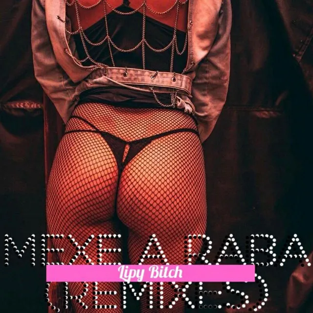 Mexe a Raba - Remix