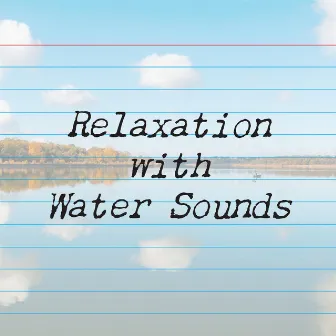 Relaxation with Water Sounds by Unknown Artist