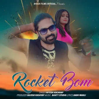 Rocket Bom by Nitesh Kacchap