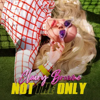 Not The Only by Clairy Browne