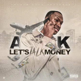 Lets Talk Money by AK