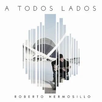 A Todos Lados by Roberto Hermosillo