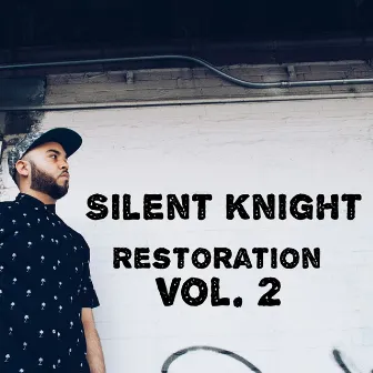 Restoration Vol. 2 by Silent Knight