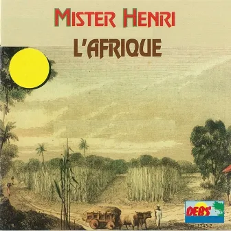 Mister Henri (L'Afrique) by Henri Debs