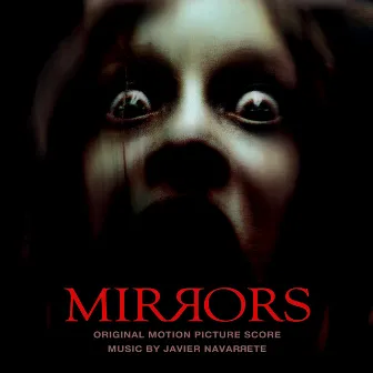 Mirrors (Original Motion Picture Score) by Javier Navarrete