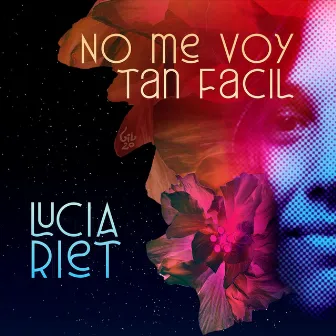 No Me Voy Tan Fácil by Lucia Riet