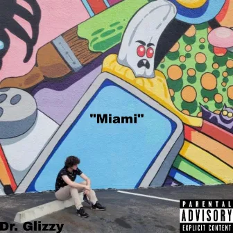 Miami by Dr. Glizzy