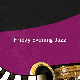 Friday Evening Jazz by Calming Dog Jazz Classics