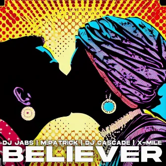 Believer by Dj Jabs