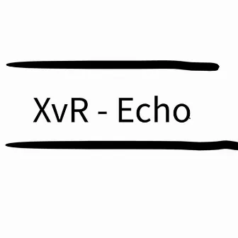 Echo by XvR