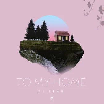 To My Home by Dj Bear (CN)