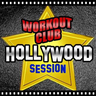 Hollywood Session (Movie & Tv Best Themes Remixed for Workout and Fitness) by Unknown Artist