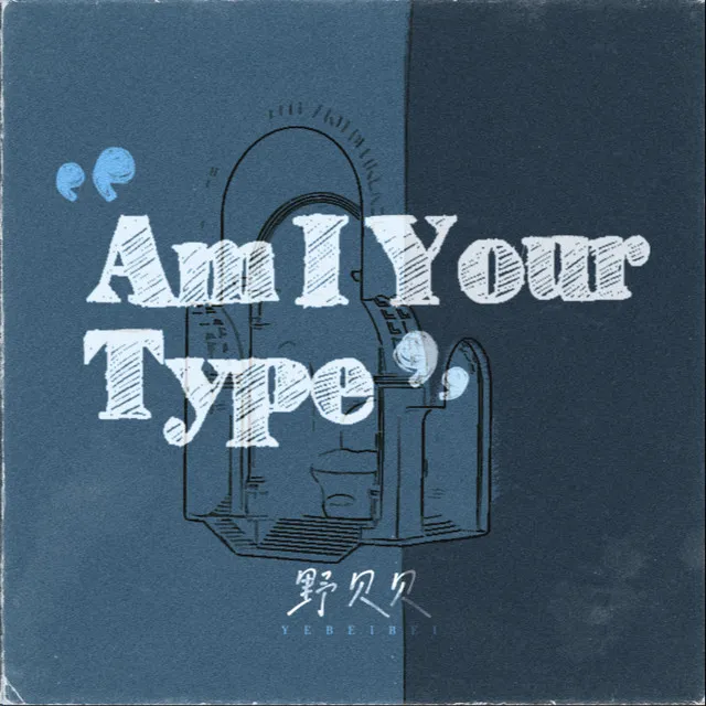 Am I Your Type