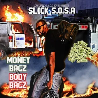 Money Bagz & Body Bagz by Slick Sosa