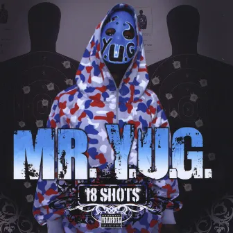 18 Shots by Mr. Y.U.G.