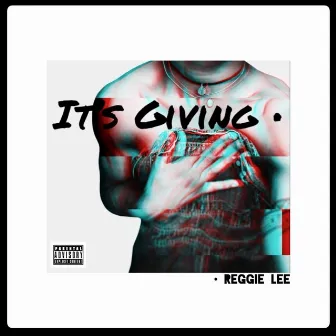 It's Giving by Reggie Lee