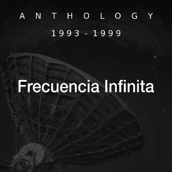 Frecuencia Infinita (Anthology 1993 - 1999) by Carlos Shaw