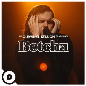 July (OurVinyl Sessions) by Betcha