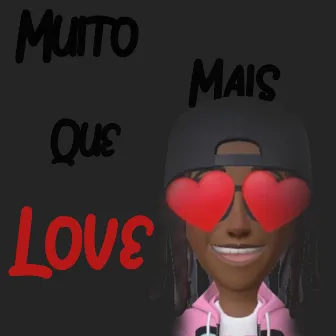 Muito Mais Que Love by Lucky Emicyy