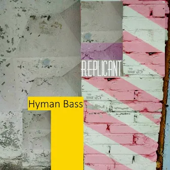 Replicant by Hyman Bass