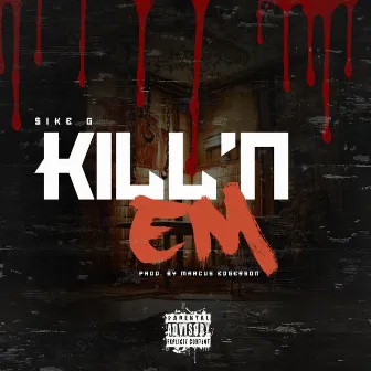 Kill'n'em by Sike G.