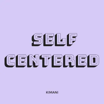 Self Centered by Kimani