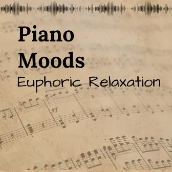 Piano Moods: Euphoric Relaxation by On My Mountain