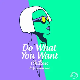 Do What You Want by Chillozo