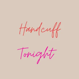 HandCuff Tonight by NightcoreSyndicateCollabs