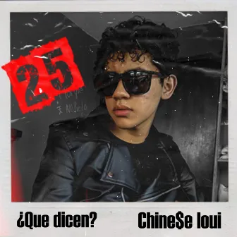 ¿Qué Dicen? by Chine$e Loui