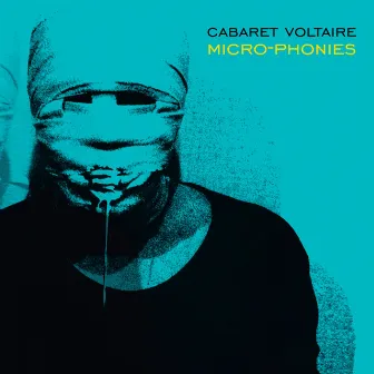 Micro-Phonies (Remastered) by Cabaret Voltaire