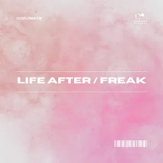 Life After/Freak by Deeplomatik