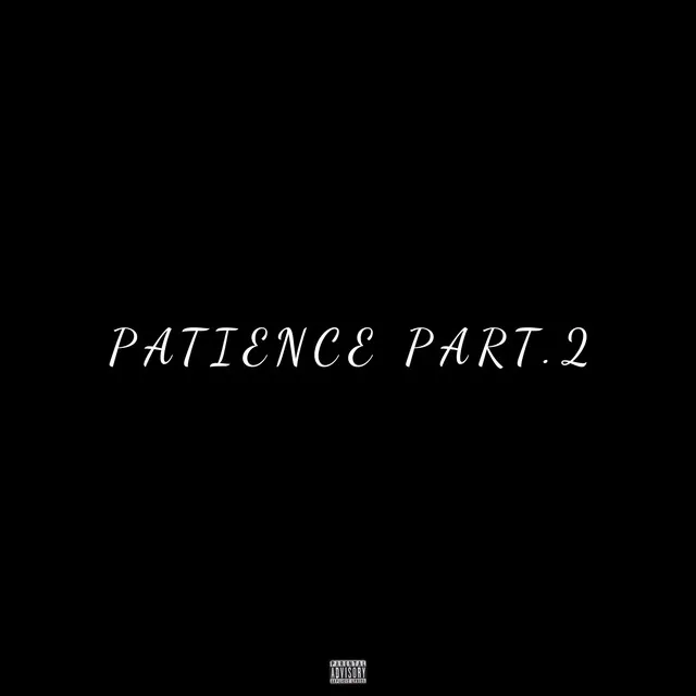 Patience, Pt. 2