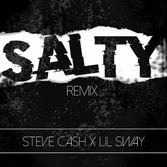 SALTY (Remix) by Steve Cash