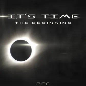 It´s Time, the Beginning by r.f.n.