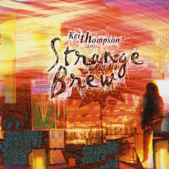 Keith Thompson & Strange Brew by Unknown Artist